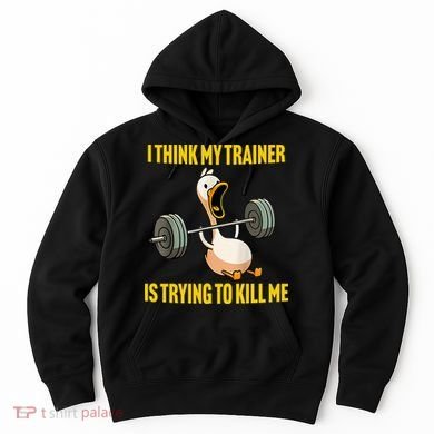 I Think My Trainer Is Trying To Kill Me Funny Workout Gym Hoodie