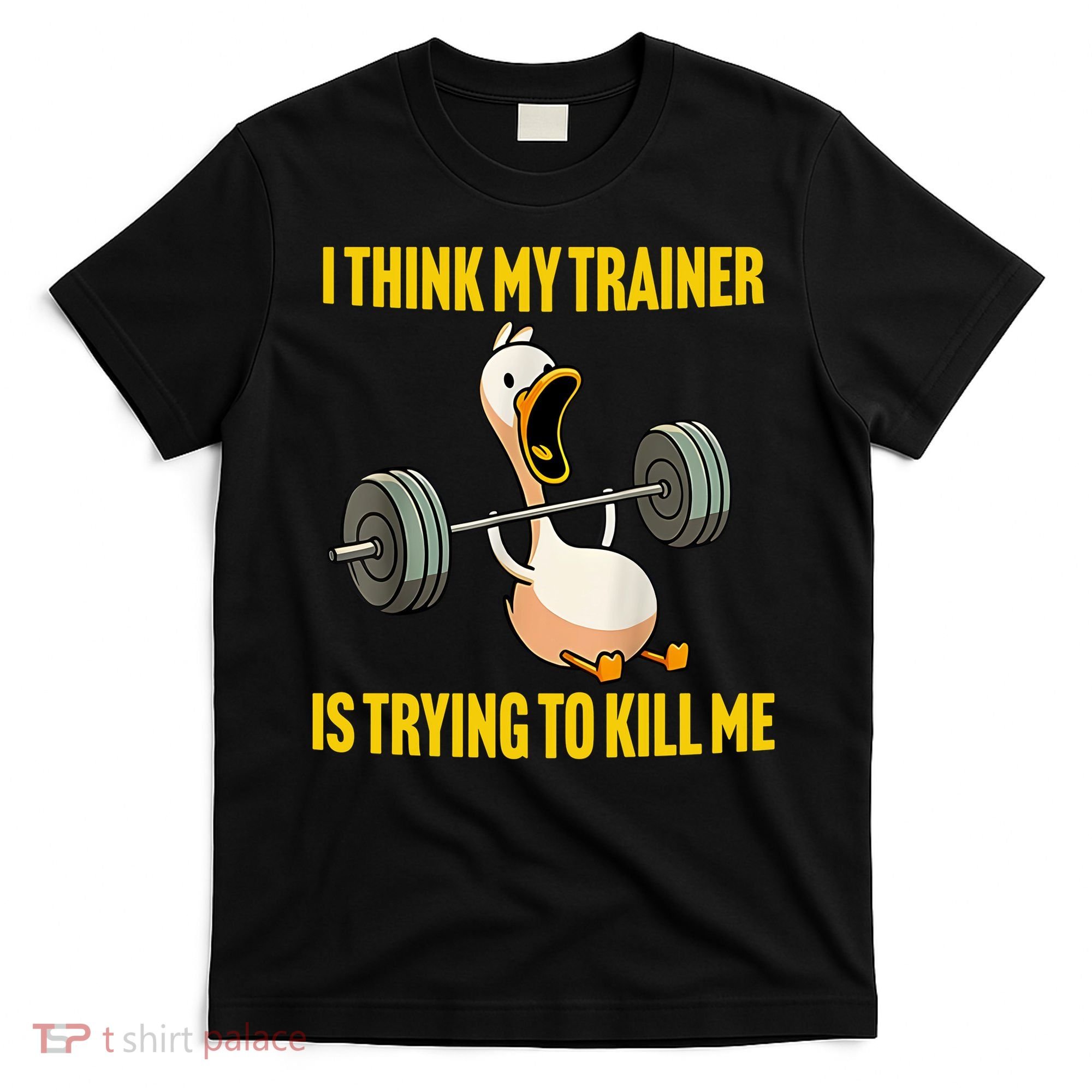 I Think My Trainer Is Trying To Kill Me Funny Workout Gym T-Shirt