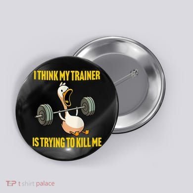 I Think My Trainer Is Trying To Kill Me Funny Workout Gym Button