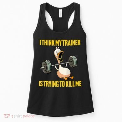 I Think My Trainer Is Trying To Kill Me Funny Workout Gym Women's Tank Top