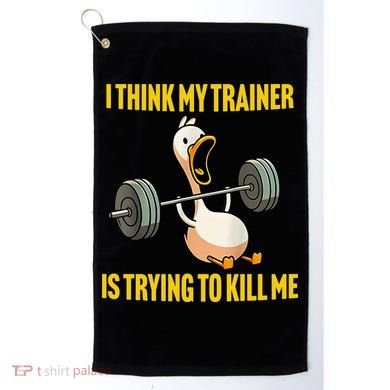I Think My Trainer Is Trying To Kill Me Funny Workout Gym Golf Towel