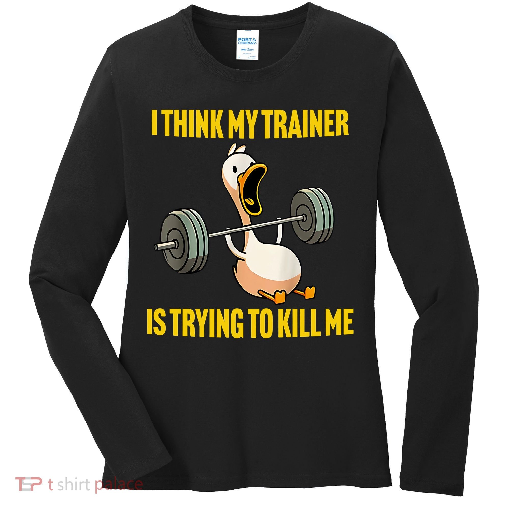 I Think My Trainer Is Trying To Kill Me Funny Workout Gym Women's Long Sleeve Shirt
