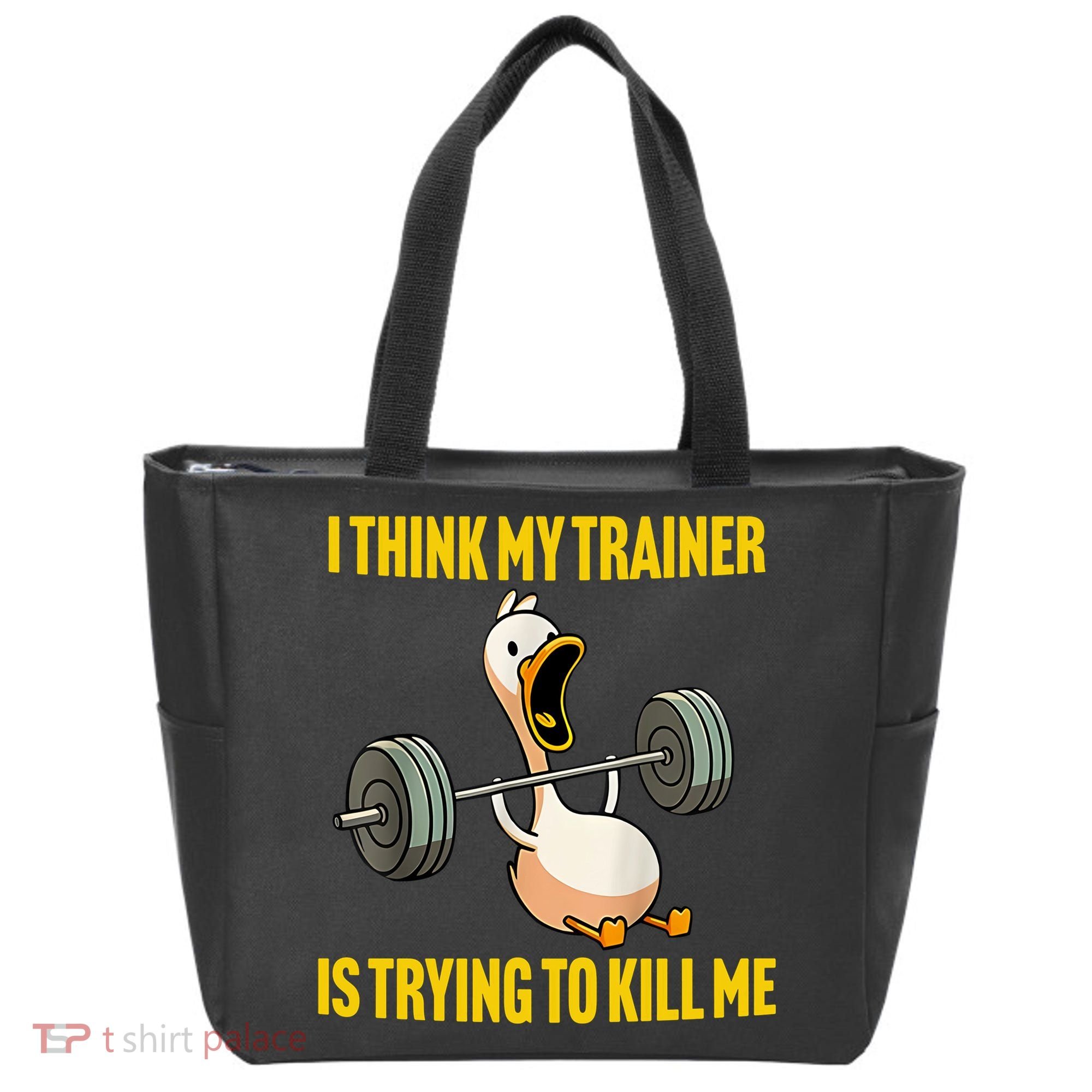 I Think My Trainer Is Trying To Kill Me Funny Workout Gym Tote Bag