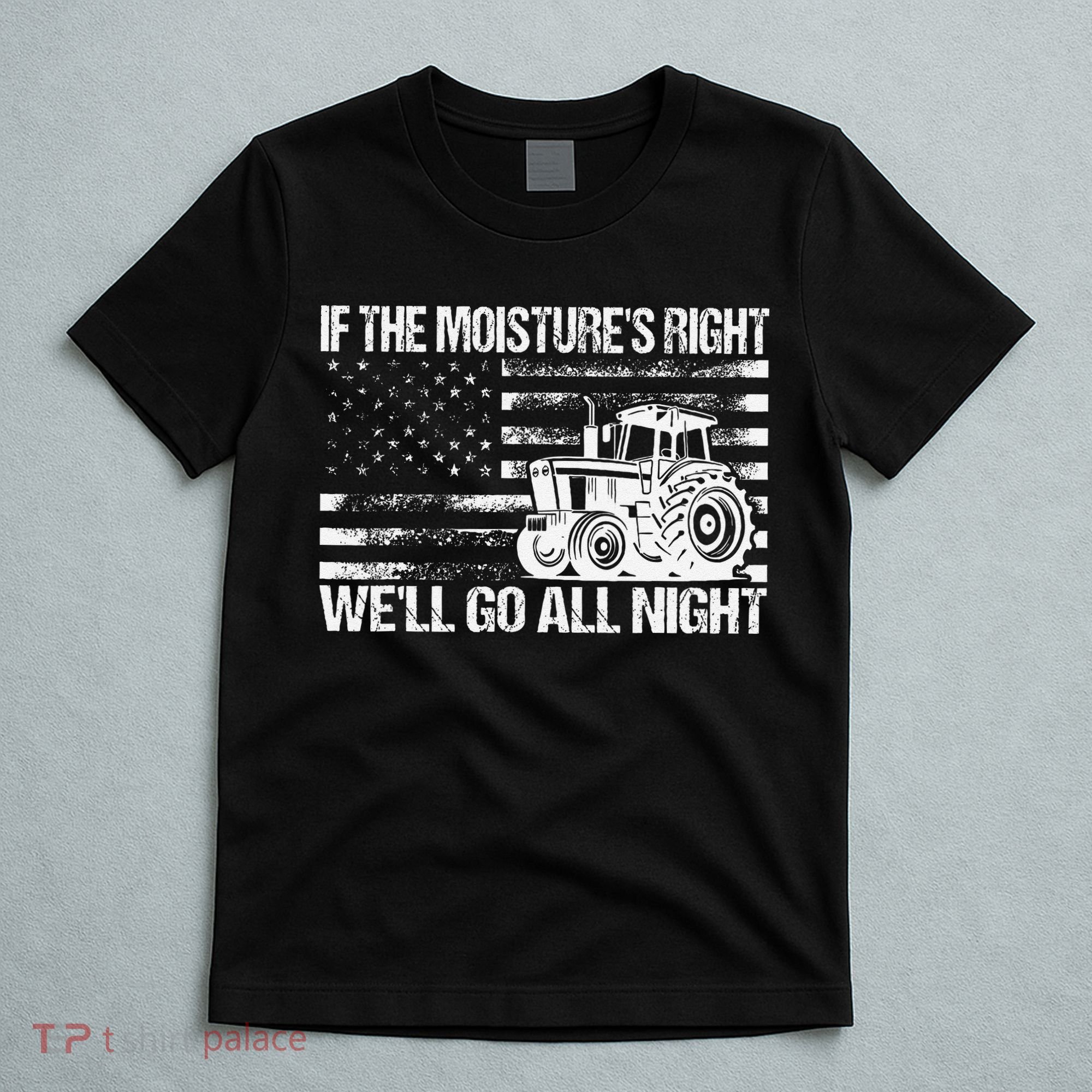 If The MoistureS Right WeLl Go All Night Vintage Usa Flag T-Shirt