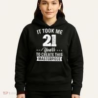 It Took Me 21 Years Masterpiece 21st Birthday 21 Years Old Hoodie thumb 5