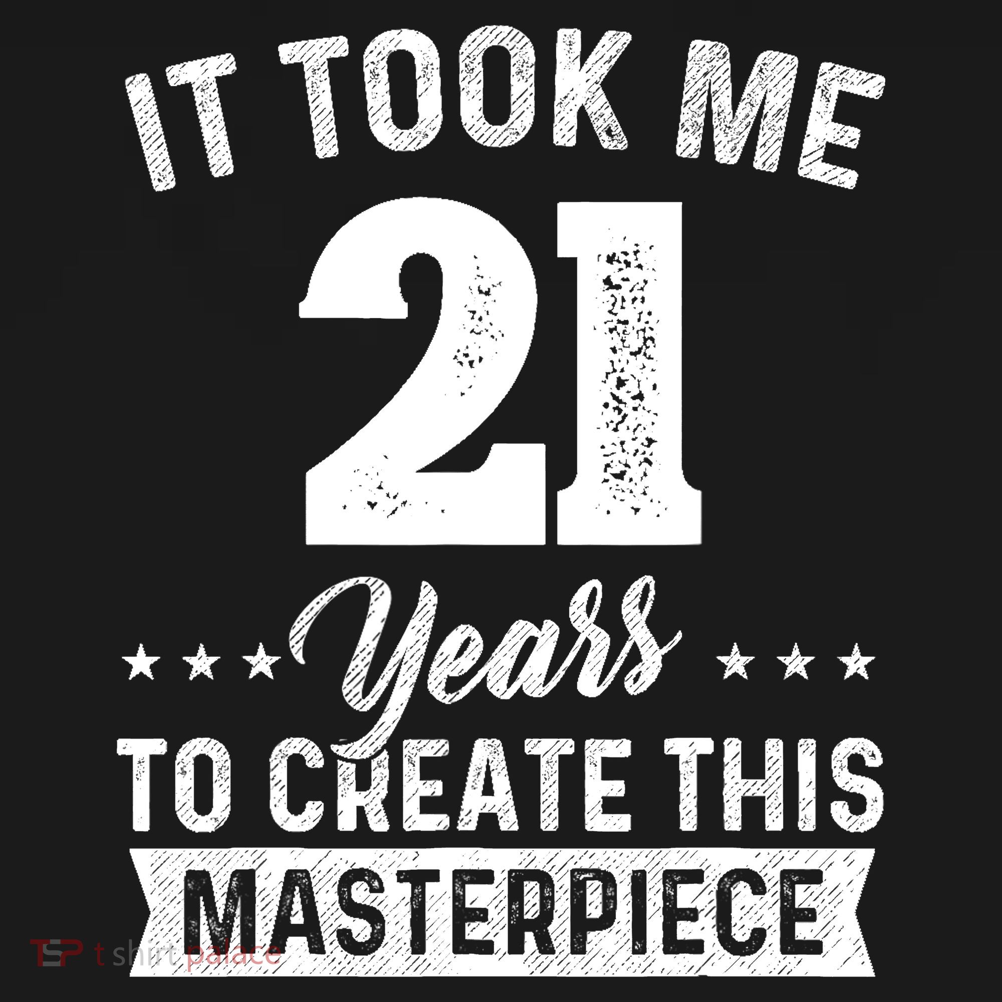 It Took Me 21 Years Masterpiece 21st Birthday 21 Years Old T-Shirt