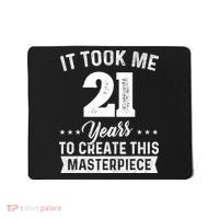 It Took Me 21 Years Masterpiece 21st Birthday 21 Years Old Mousepad thumb 0