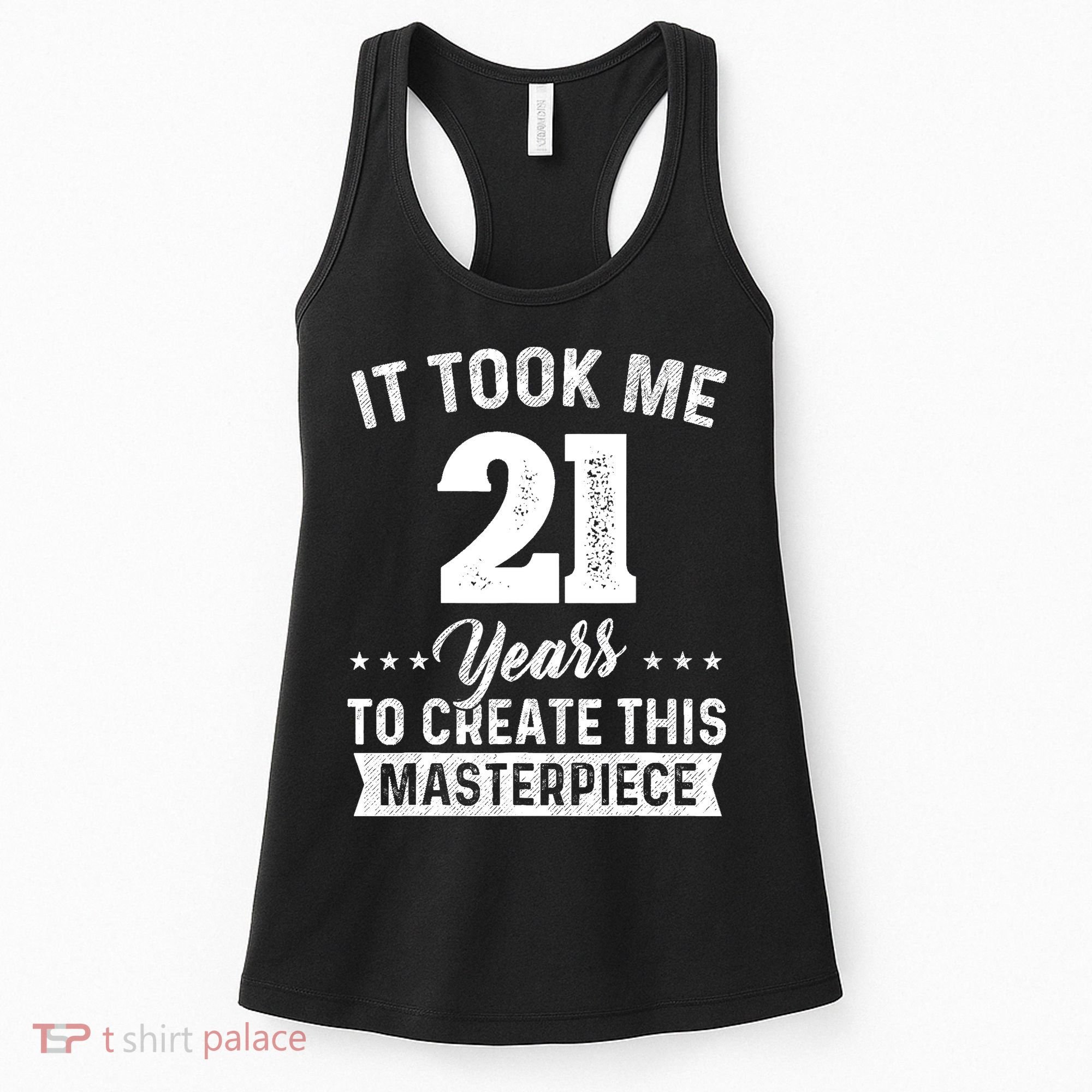 It Took Me 21 Years Masterpiece 21st Birthday 21 Years Old Women's Tank Top