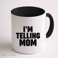 IM Telling Mom Coffee Mug thumb 1