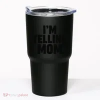 IM Telling Mom Tumbler thumb 0