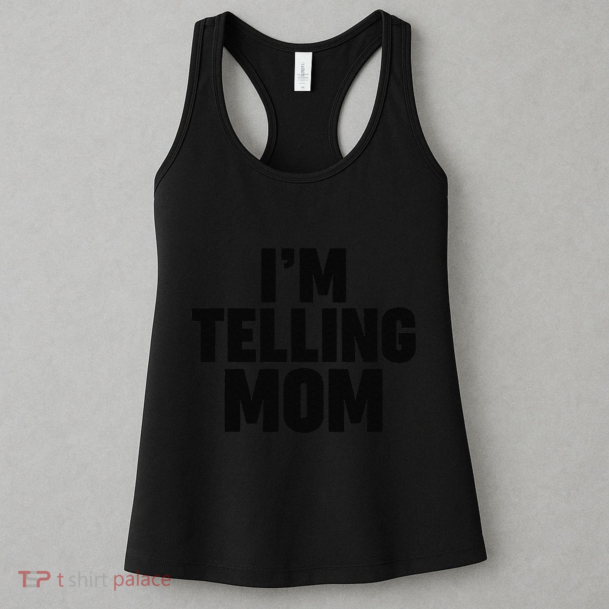 IM Telling Mom Women's Tank Top