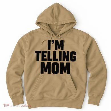 IM Telling Mom Hoodie