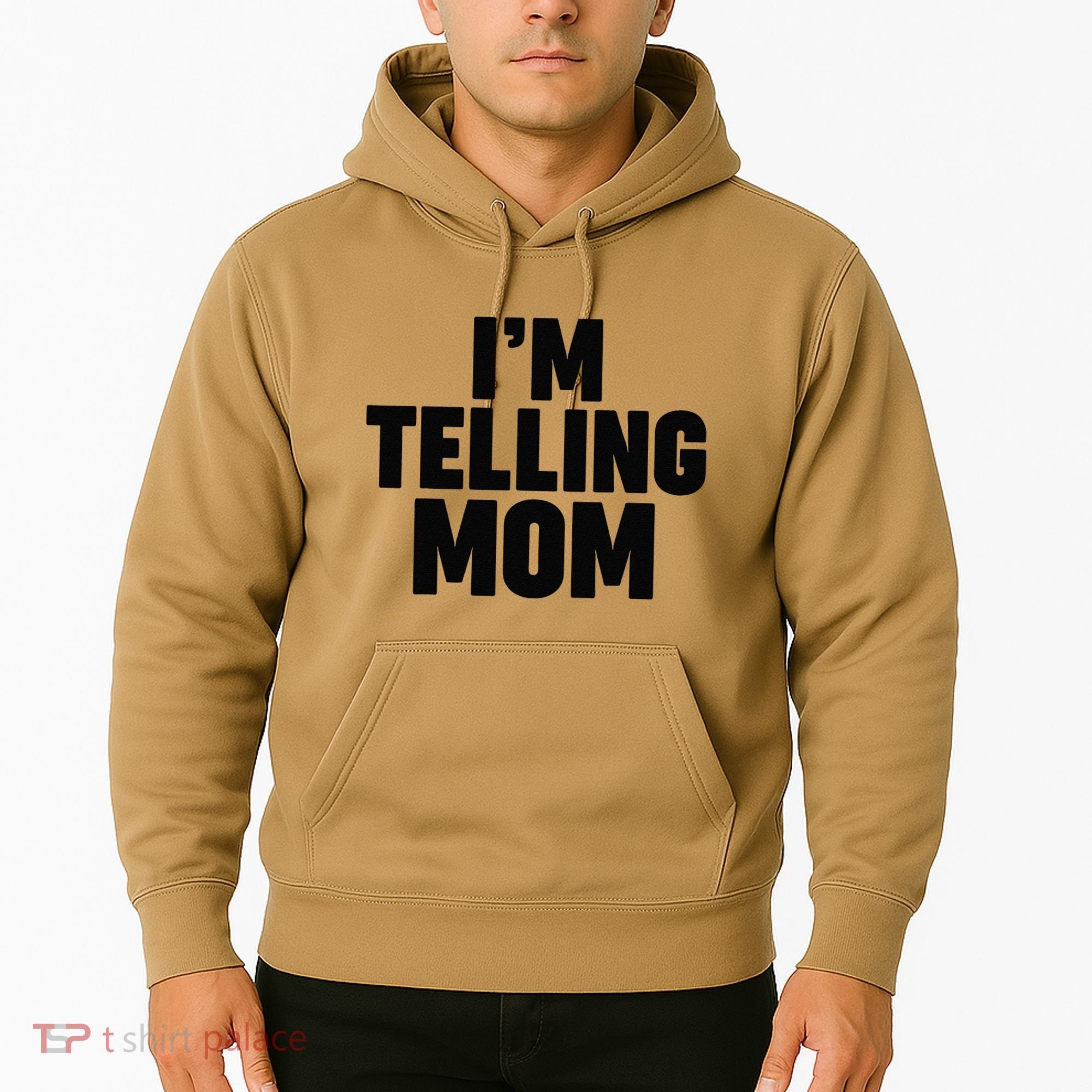 IM Telling Mom Hoodie