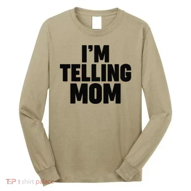 IM Telling Mom Long Sleeve Shirt
