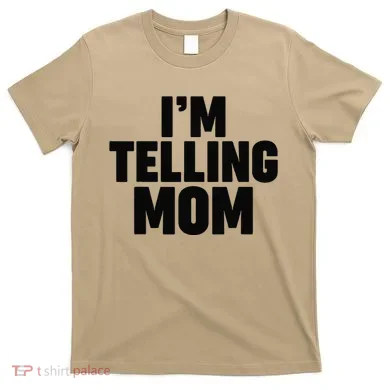 IM Telling Mom T-Shirt