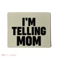 IM Telling Mom Mousepad thumb 0