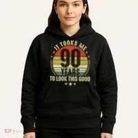 It Took Me 90 Years To Look This Good Funny 90Year Old Gift Hoodie thumb 5