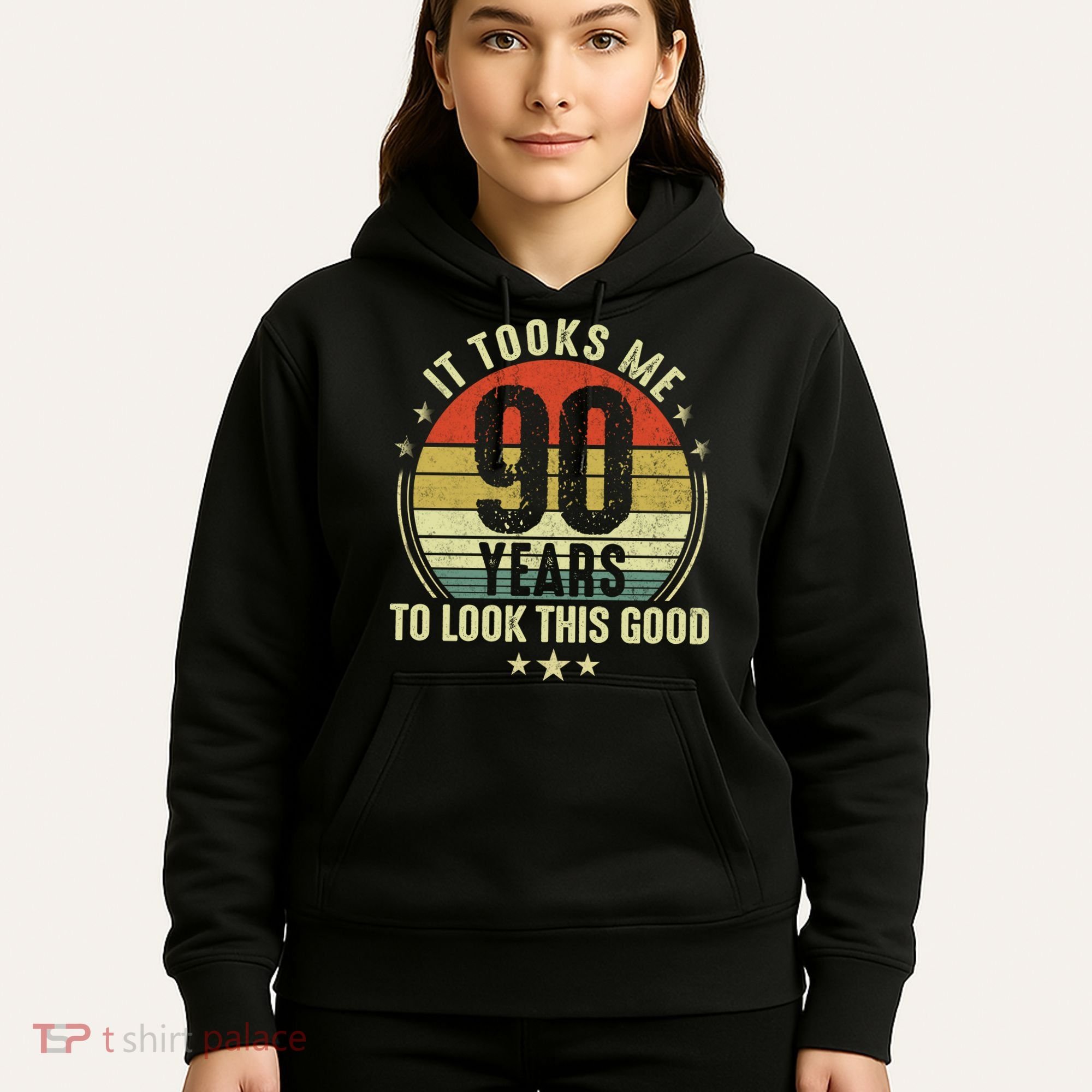 It Took Me 90 Years To Look This Good Funny 90Year Old Gift Hoodie