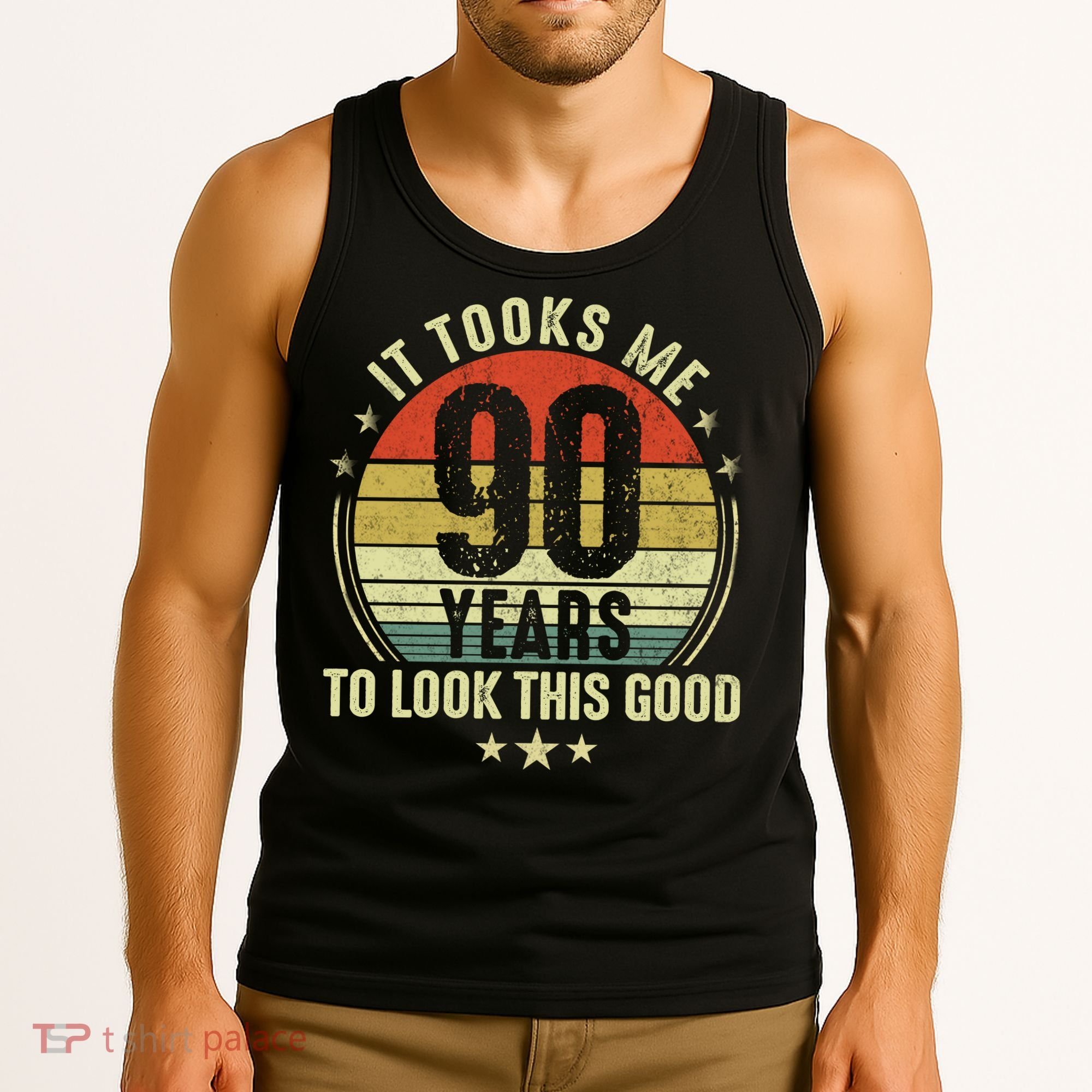 It Took Me 90 Years To Look This Good Funny 90Year Old Gift Tank Top
