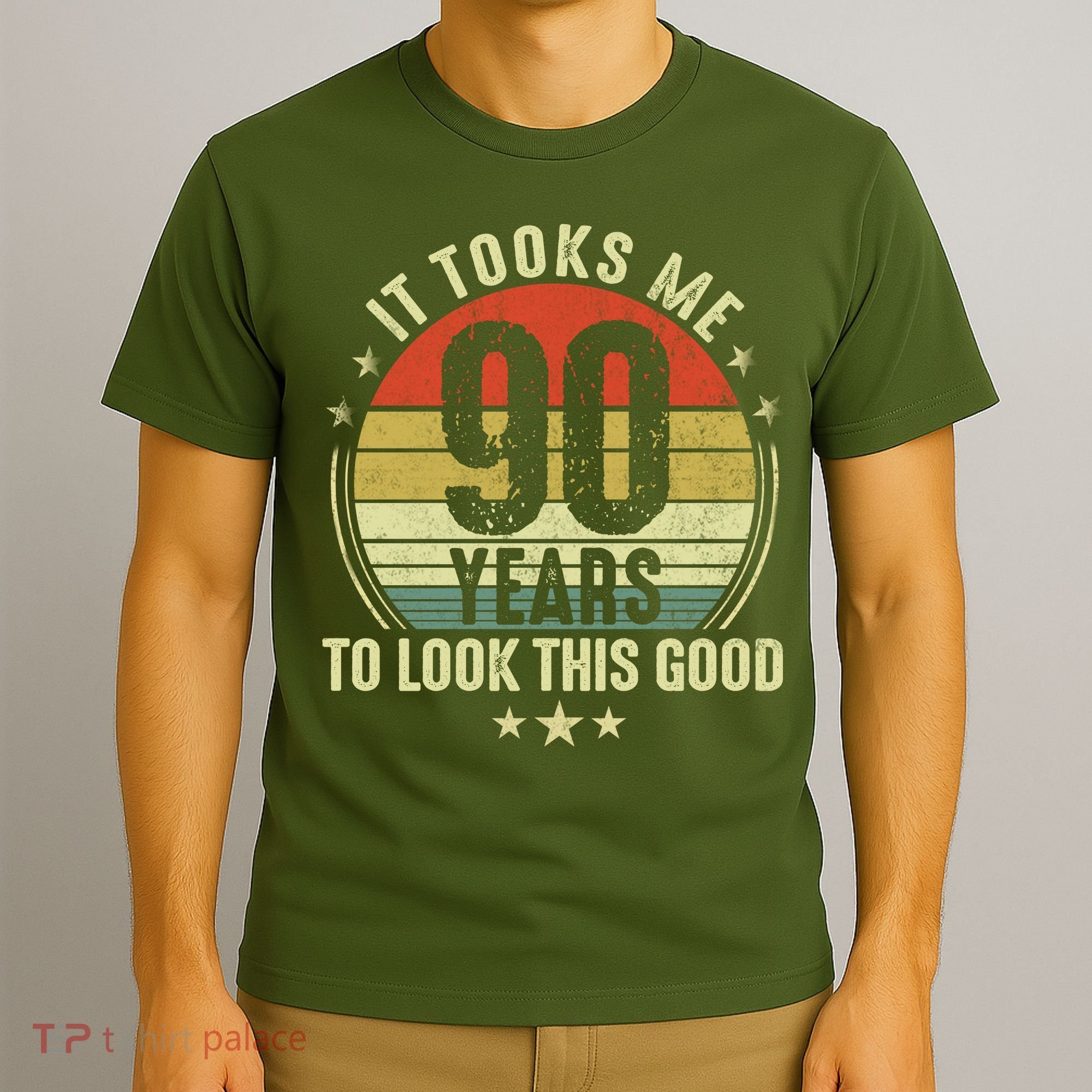 It Took Me 90 Years To Look This Good Funny 90Year Old Gift T-Shirt