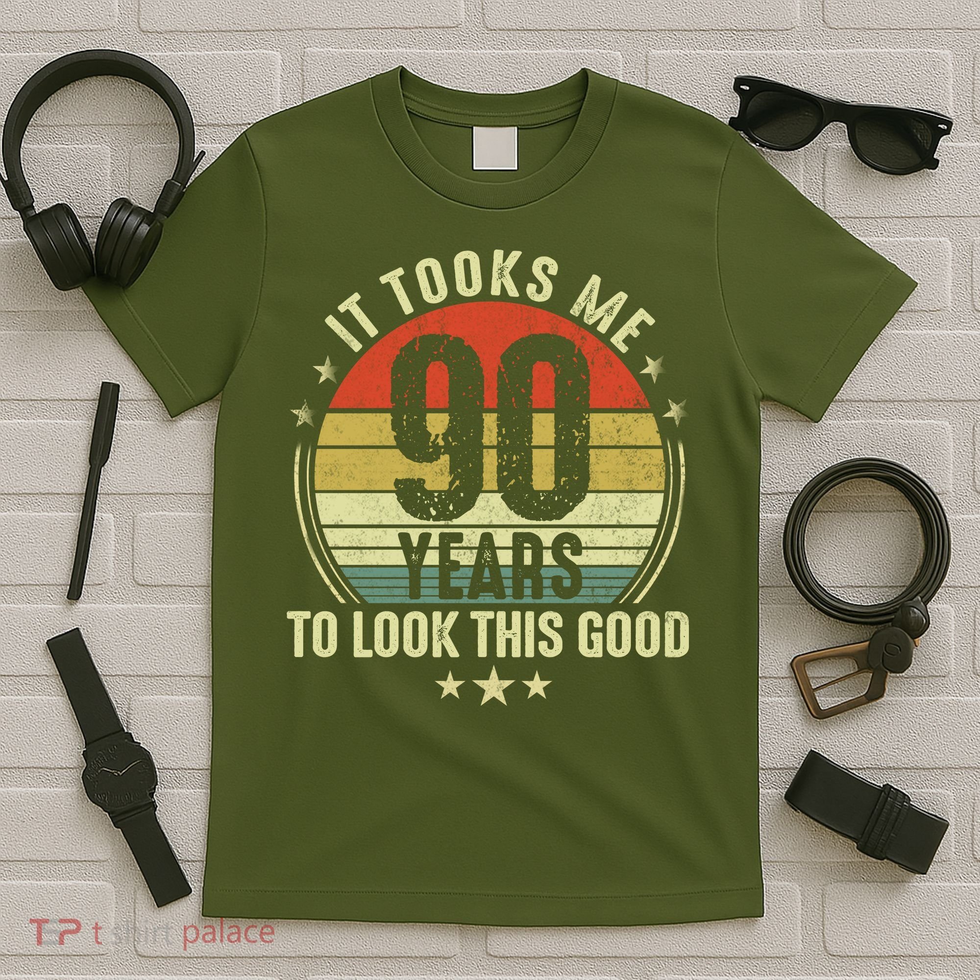 It Took Me 90 Years To Look This Good Funny 90Year Old Gift T-Shirt