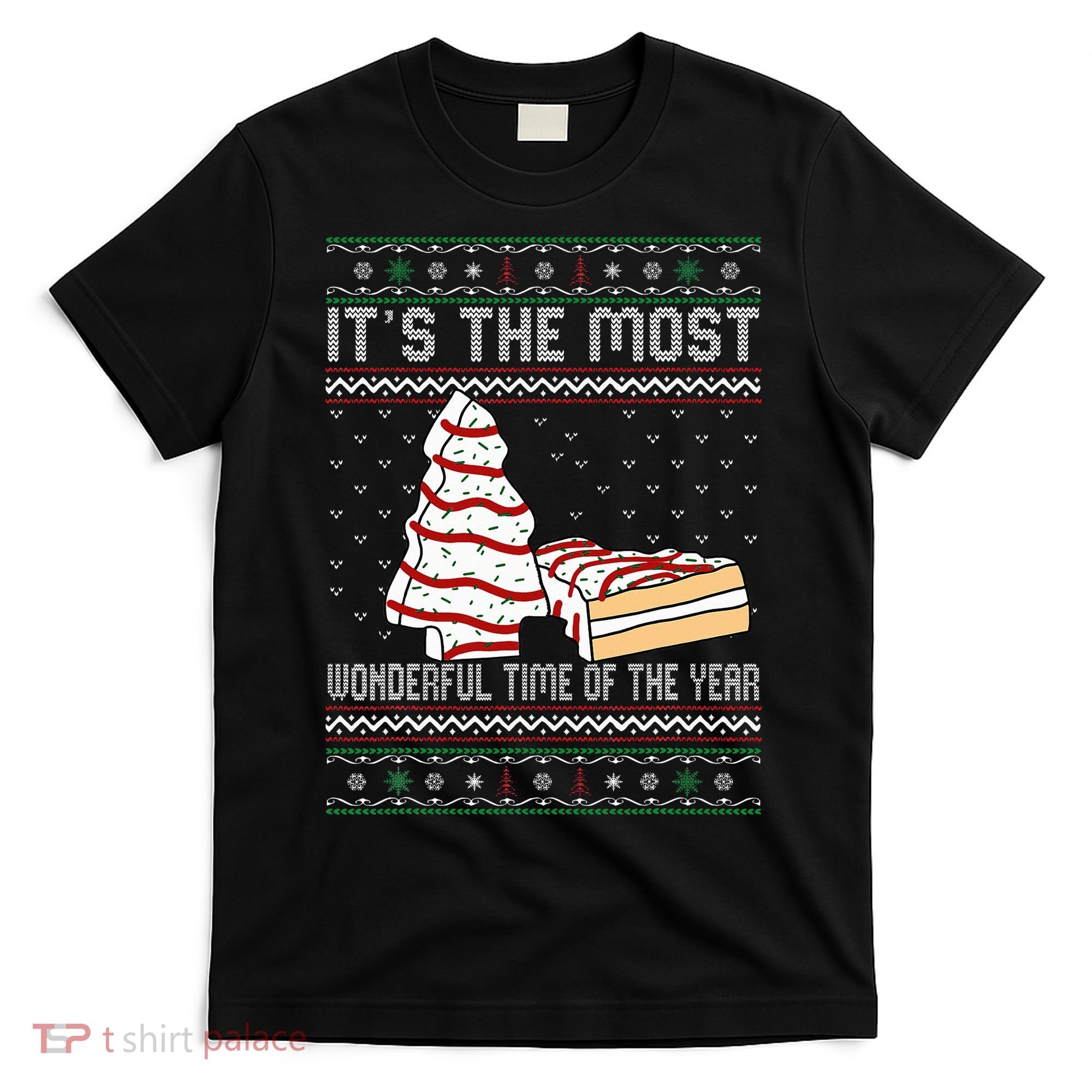 Its The Most Wonderful Time Of The Year Christmas tree cake  T-Shirt