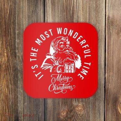 It's The Most Wonderful Time Santa Drinking Beer Christmas Coaster