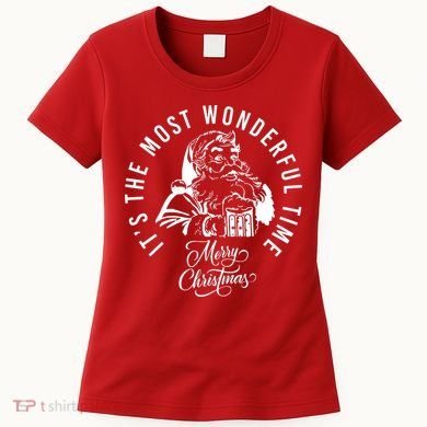 It's The Most Wonderful Time Santa Drinking Beer Christmas Women's T-Shirt