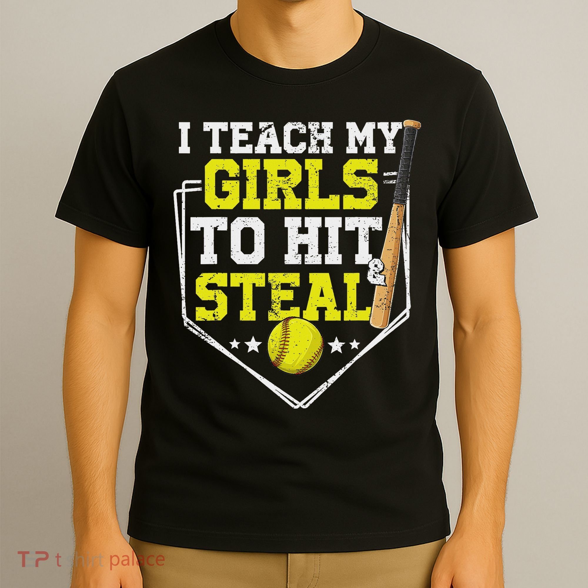 I Teach My Girl To Hit And Steal Softball Mom Dad Parent T-Shirt