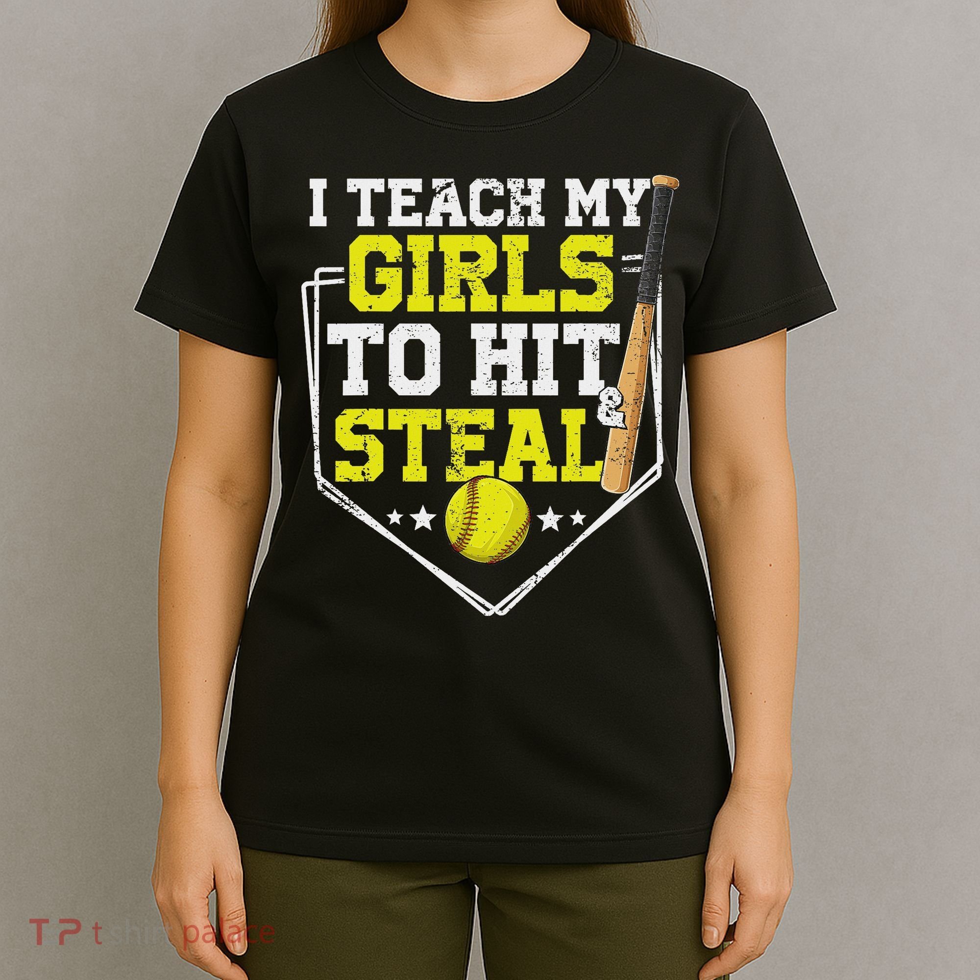 I Teach My Girl To Hit And Steal Softball Mom Dad Parent T-Shirt