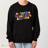 I Turn Masks Into Bottoms Women's Sweatshirt thumb 0
