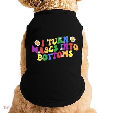 I Turn Masks Into Bottoms Doggie Tank