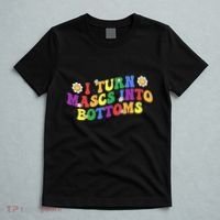 I Turn Masks Into Bottoms T-Shirt thumb 5