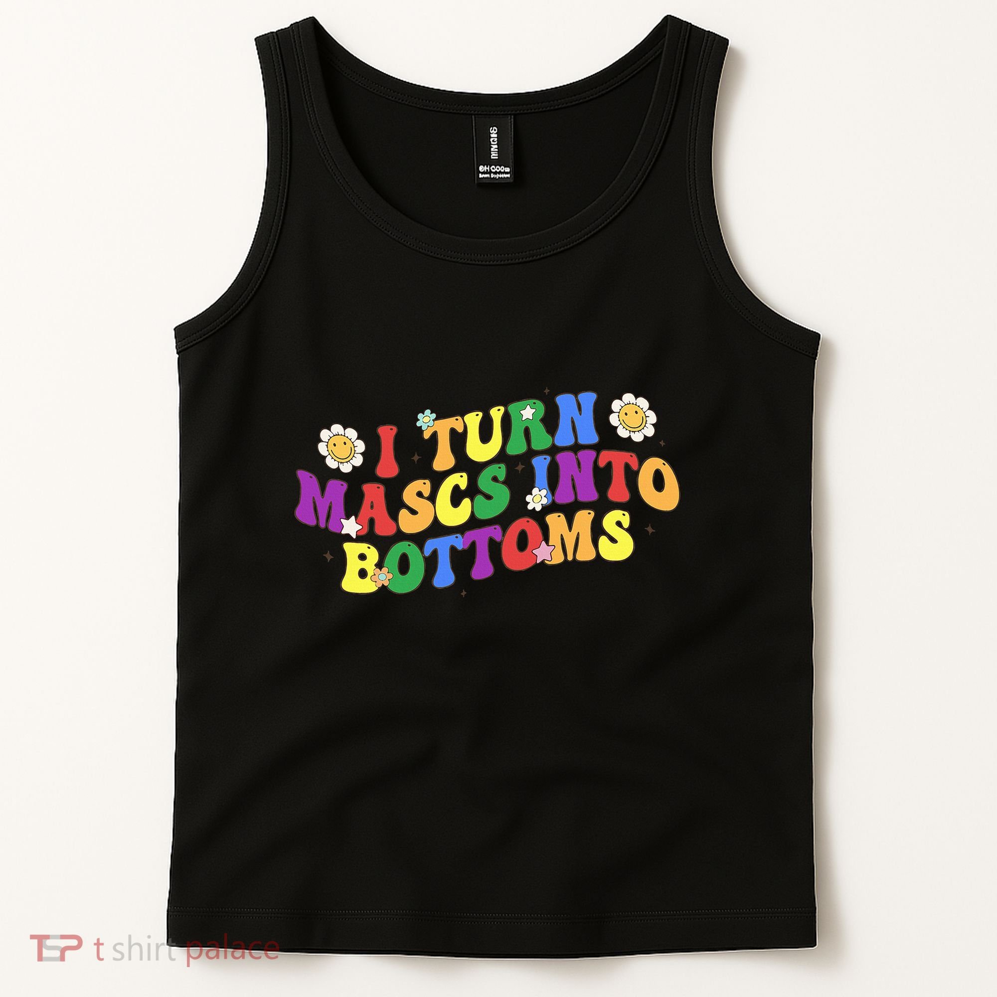 I Turn Masks Into Bottoms Tank Top