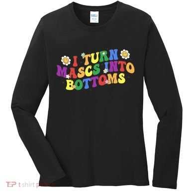 I Turn Masks Into Bottoms Women's Long Sleeve Shirt