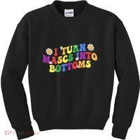 I Turn Masks Into Bottoms Kids Sweatshirt thumb 0