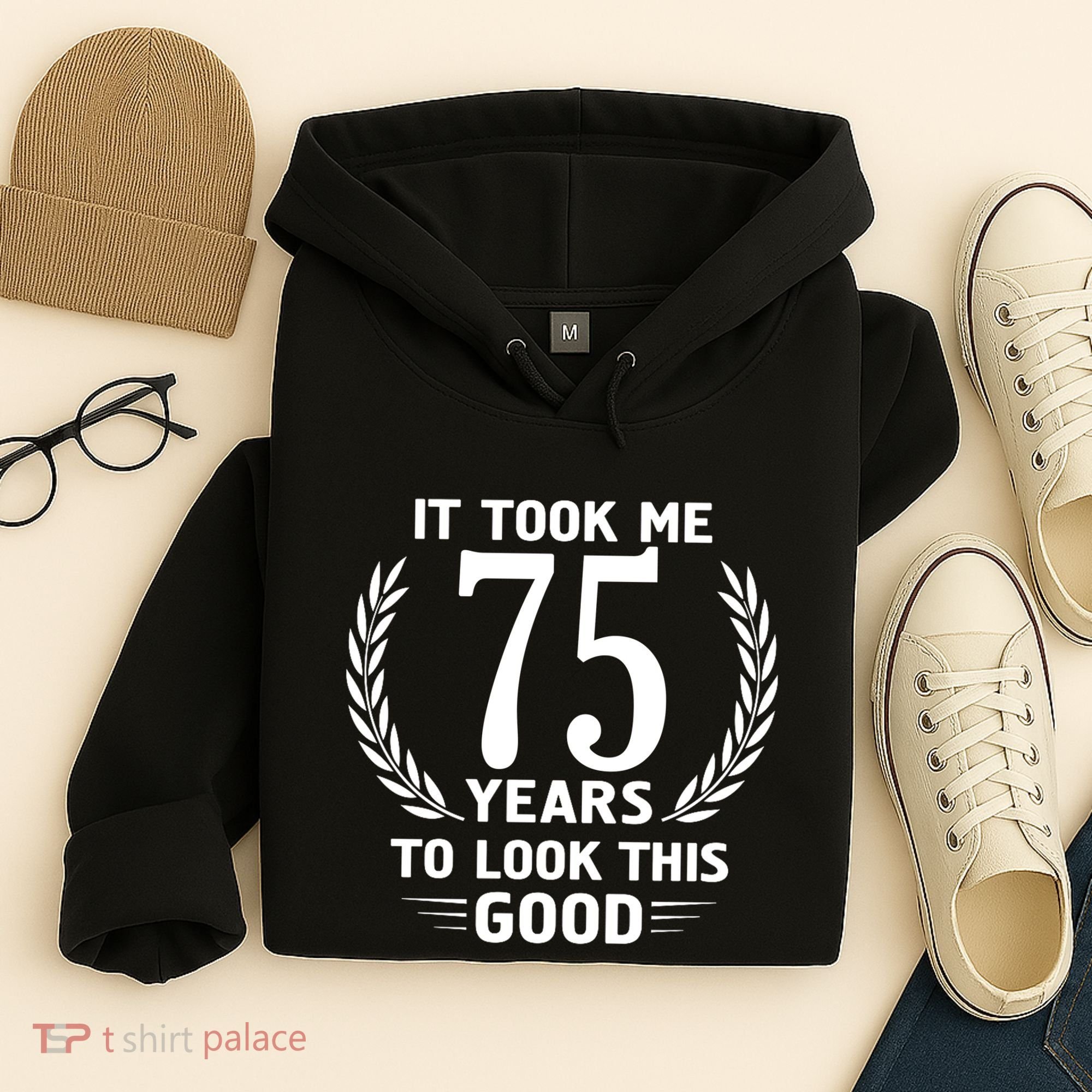 It Took Me 75 Years To Look This Good 75th Birthday Hoodie