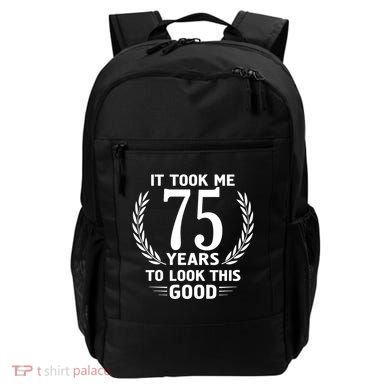 It Took Me 75 Years To Look This Good 75th Birthday Backpack