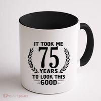 It Took Me 75 Years To Look This Good 75th Birthday Coffee Mug thumb 1