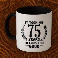 It Took Me 75 Years To Look This Good 75th Birthday Coffee Mug thumb 2