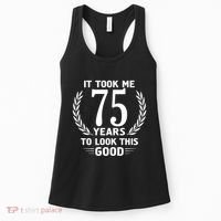 It Took Me 75 Years To Look This Good 75th Birthday Women's Tank Top thumb 0