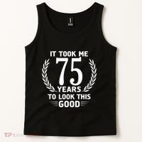 It Took Me 75 Years To Look This Good 75th Birthday Tank Top thumb 2