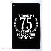 It Took Me 75 Years To Look This Good 75th Birthday Golf Towel thumb 0