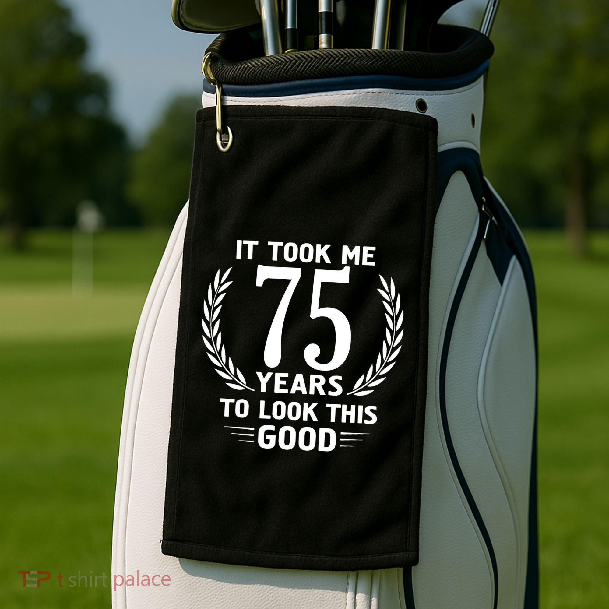 It Took Me 75 Years To Look This Good 75th Birthday Golf Towel