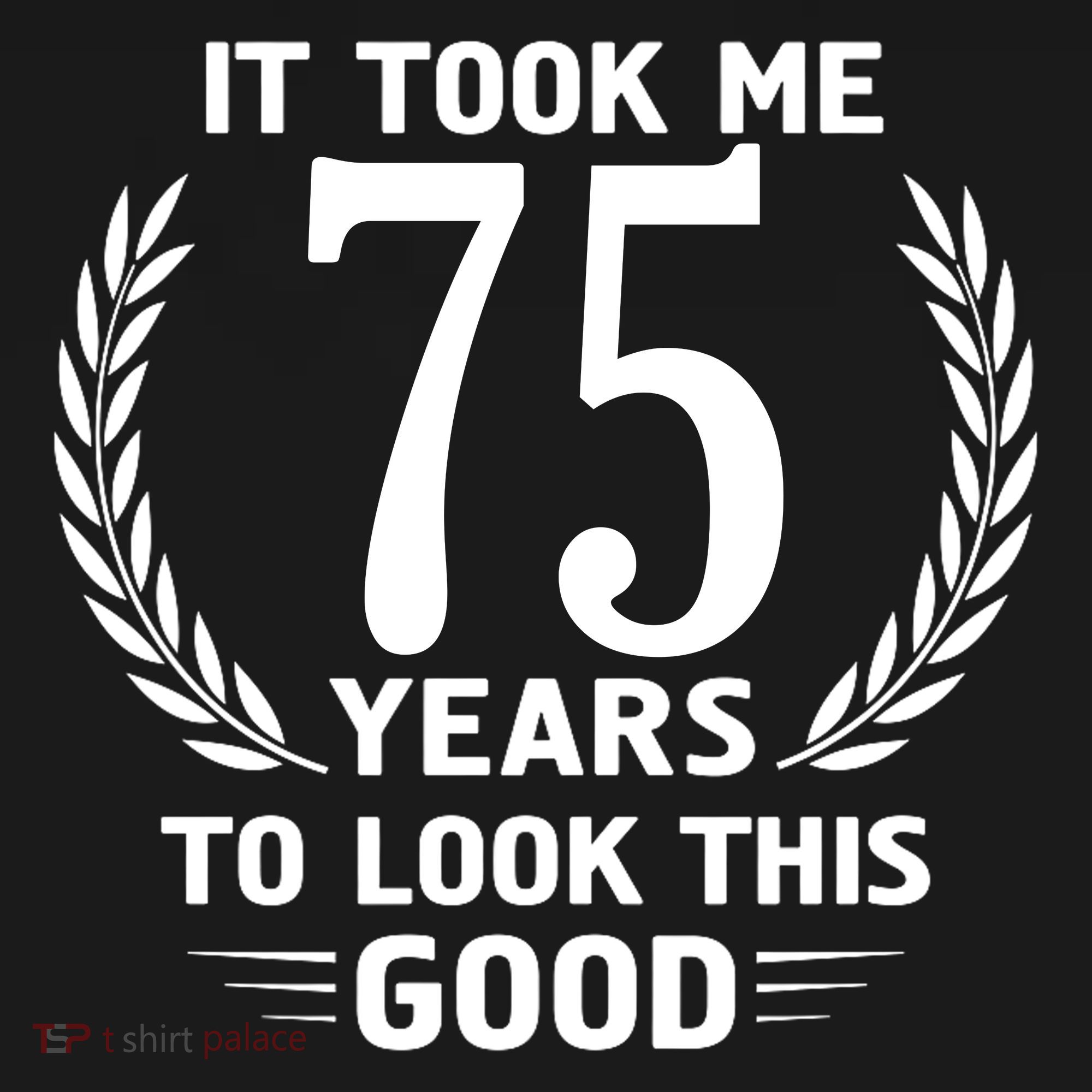 It Took Me 75 Years To Look This Good 75th Birthday Kids Sweatshirt