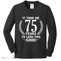It Took Me 75 Years To Look This Good 75th Birthday Kids Long Sleeve Shirt thumb 0