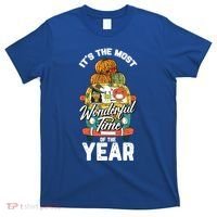 Its The Most Wonderful Time Of The Year Thanksgiving Funny Gift Cool Gift T-Shirt thumb 0