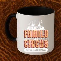 Is This My Family Or A Circus Who Is Asking Circus Gift Coffee Mug thumb 2
