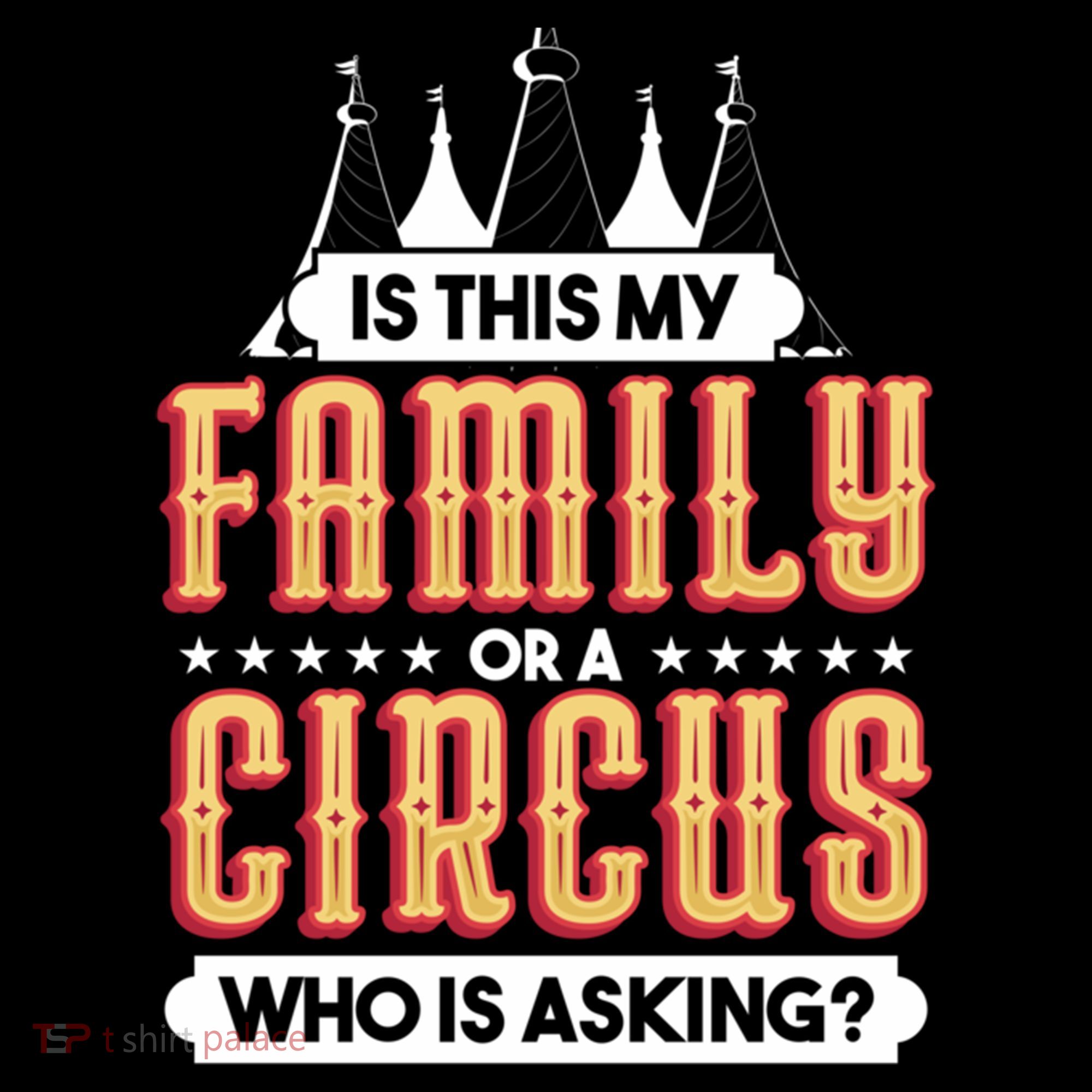 Is This My Family Or A Circus Who Is Asking Circus Gift Coffee Mug