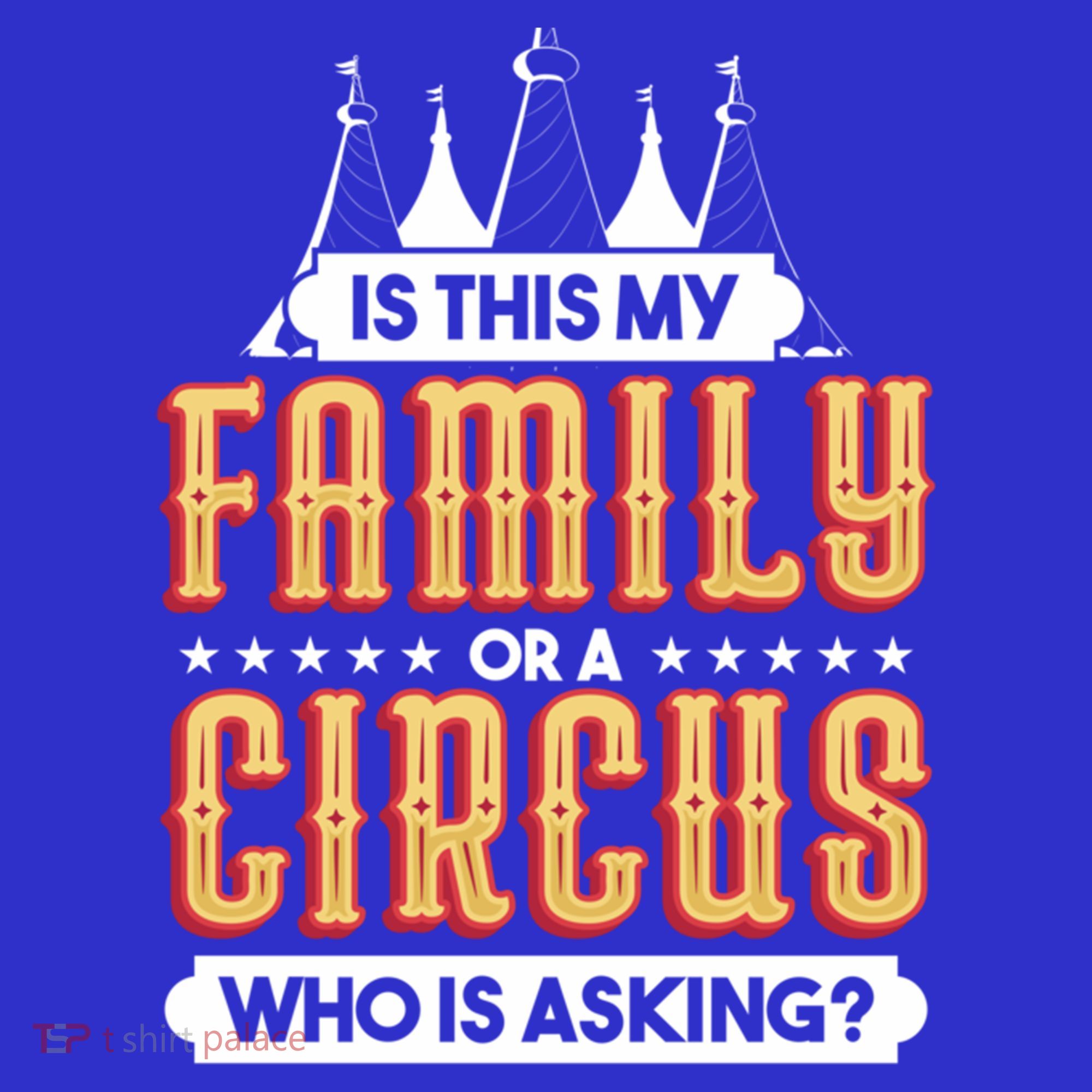 Is This My Family Or A Circus Who Is Asking Circus Gift Mousepad
